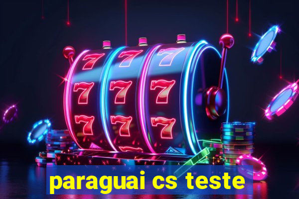 paraguai cs teste